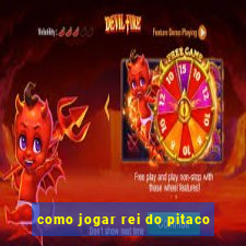 como jogar rei do pitaco